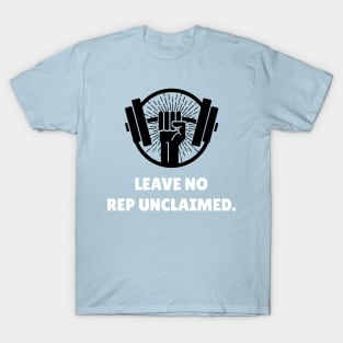 Leave No Rep Unclaimed Workout T-Shirt